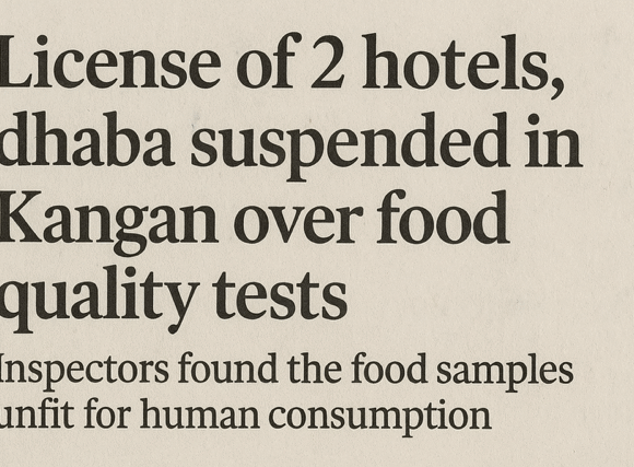 License of 2 hotels, dhaba suspended in Kangan over food quality tests