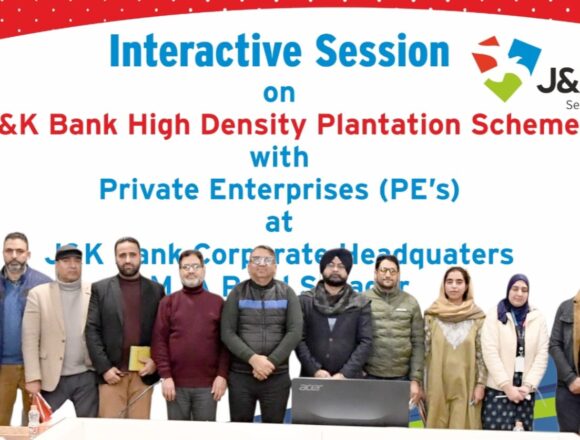 J&K Bank organizes Stakeholders’ Meet to streamline implementation of High Density Plantation Scheme