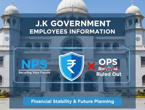 J&K employees to stay under NPS, OPS revival ruled out